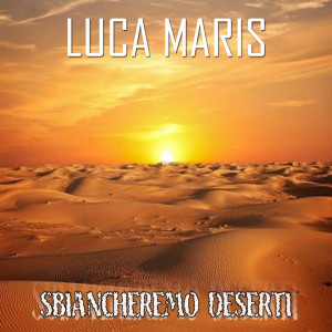 Album Sbiancheremo deserti from Luca Maris