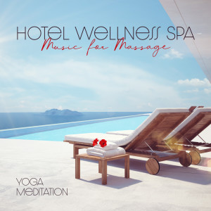 Album Hotel Wellness Spa Music for Massage, Yoga, Meditation from Serenity Music Zone