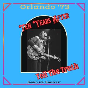Ten Years After的專輯Tell The Truth (Live Orlando '73)