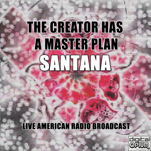收聽Santana的The Creator Has A Master Plan (Live)歌詞歌曲
