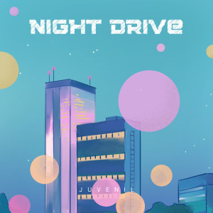 Dengarkan lagu Night drive nyanyian 후베닐(Juvenil) dengan lirik