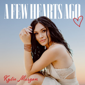 อัลบัม A Few Hearts Ago ศิลปิน Kylie Morgan