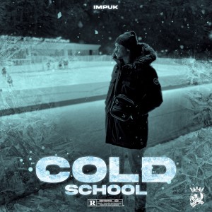 IMPUK的專輯COLD SCHOOL (Explicit)