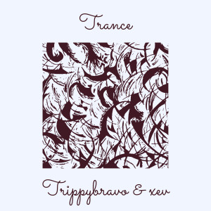 Listen to Trance (Explicit) song with lyrics from Trippybravo