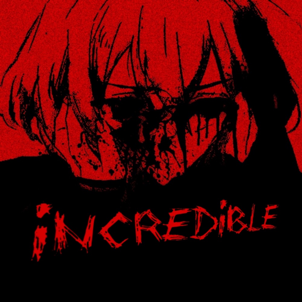INCREDIBLE (Explicit)