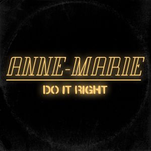 ดาวน์โหลดและฟังเพลง Do It Right พร้อมเนื้อเพลงจาก Anne-Marie