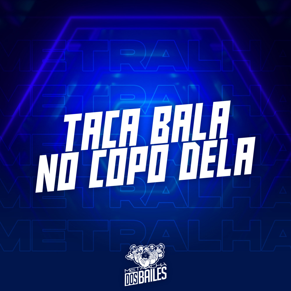 Taca Bala no Copo Dela