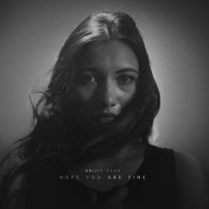 ดาวน์โหลดและฟังเพลง Hope You Are Fine พร้อมเนื้อเพลงจาก Arijit Saha
