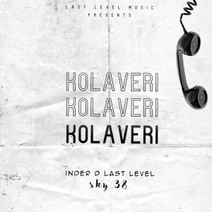 Album KOLAVERI (Explicit) from Inder D Last Level