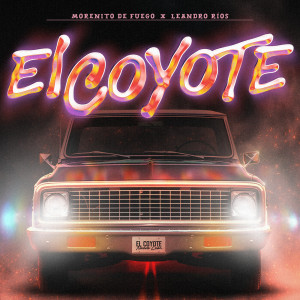 Morenito de Fuego的專輯EL COYOTE (Explicit)