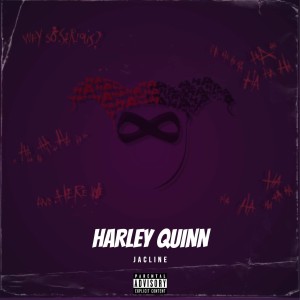ดาวน์โหลดและฟังเพลง Harley Quinn (Explicit) พร้อมเนื้อเพลงจาก Jacline