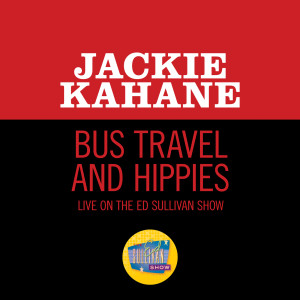 Jackie Kahane的專輯Bus Travel And Hippies (Live On The Ed Sullivan Show, December 3, 1967)