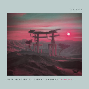 收聽Gryffin的Love In Ruins (LuxLyfe Remix)歌詞歌曲