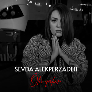 Listen to Ölü qatar song with lyrics from Sevda Alekperzadeh