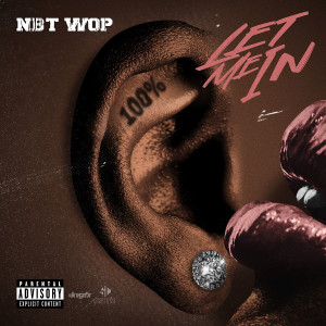 Album Let Me In (Explicit) oleh NBT Wop