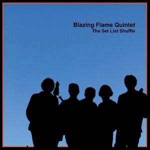 Blazing Flame Quintet的專輯The Set List Shuffle