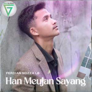 收聽Ferdian Nozza Lb的Han Meujan Sayang (Explicit)歌詞歌曲