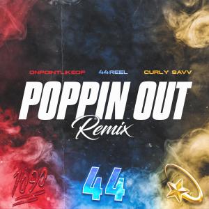 Album Poppin Out (feat. Curly Savv & OnPointLikeOP) [Remix] (Explicit) from OnPointLikeOP