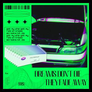 收聽SpockNinja的Dreams Don't Die They Fade Away歌詞歌曲