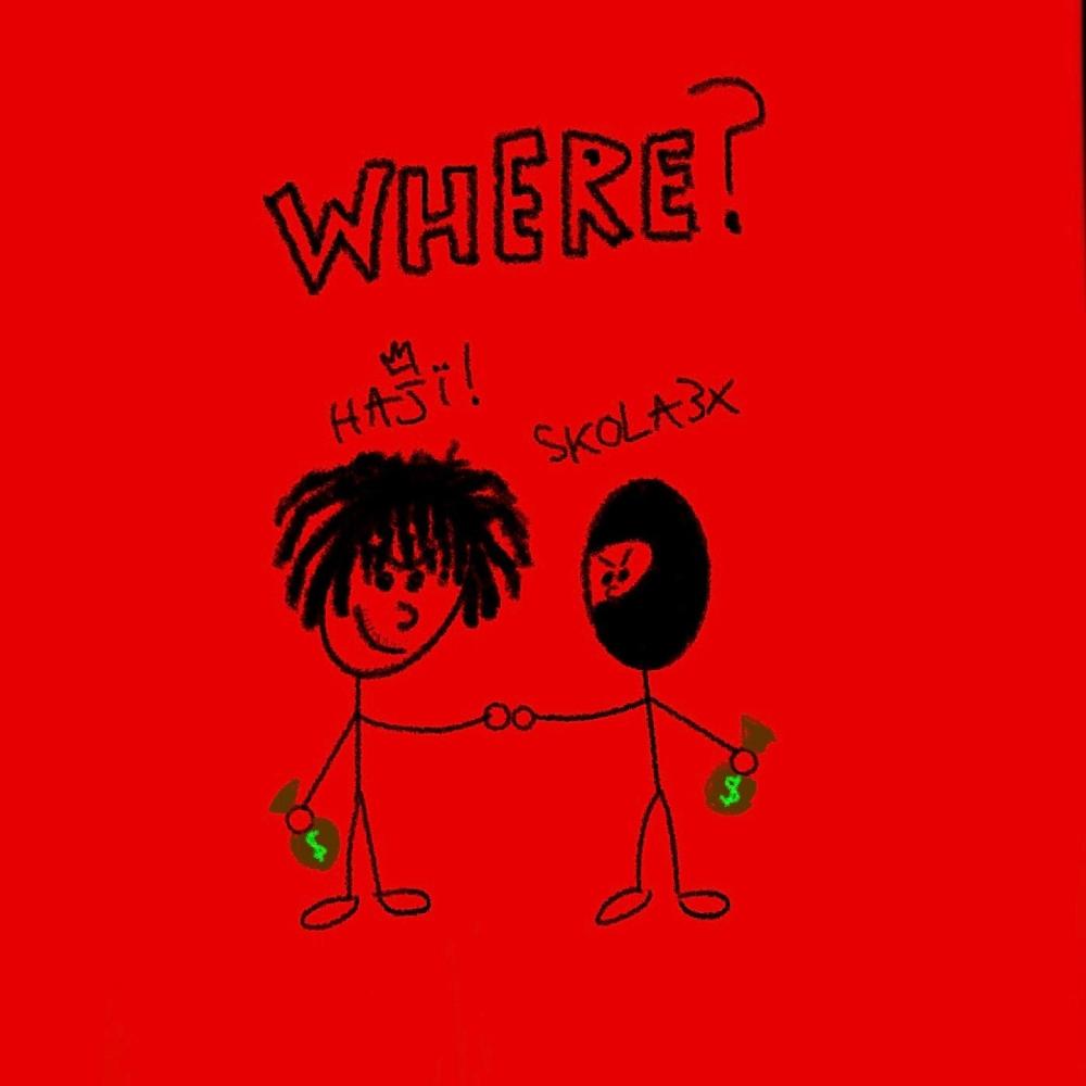 where ? (feat. Skola3x) (Explicit)