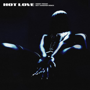 Album HOT LOVE (BOY HARSHER REMIX) (Explicit) from Boy Harsher