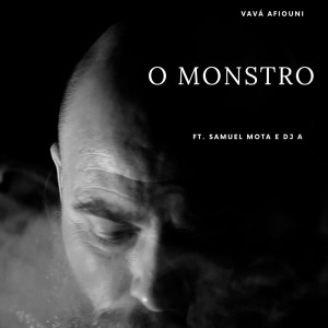 ดาวน์โหลดและฟังเพลง O Monstro พร้อมเนื้อเพลงจาก Vavá Afiouni
