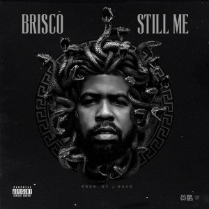 收聽Brisco的Still Me (Explicit)歌詞歌曲