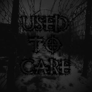 Used to Care
