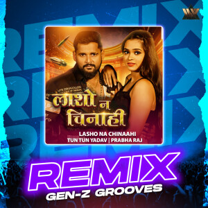 Lasho Na Chinaahi (Remix) dari Tun Tun Yadav