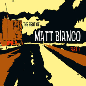 The Best Of Matt Bianco