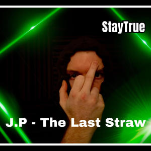 The Real J.P Official Music的專輯The Last Straw (Explicit)