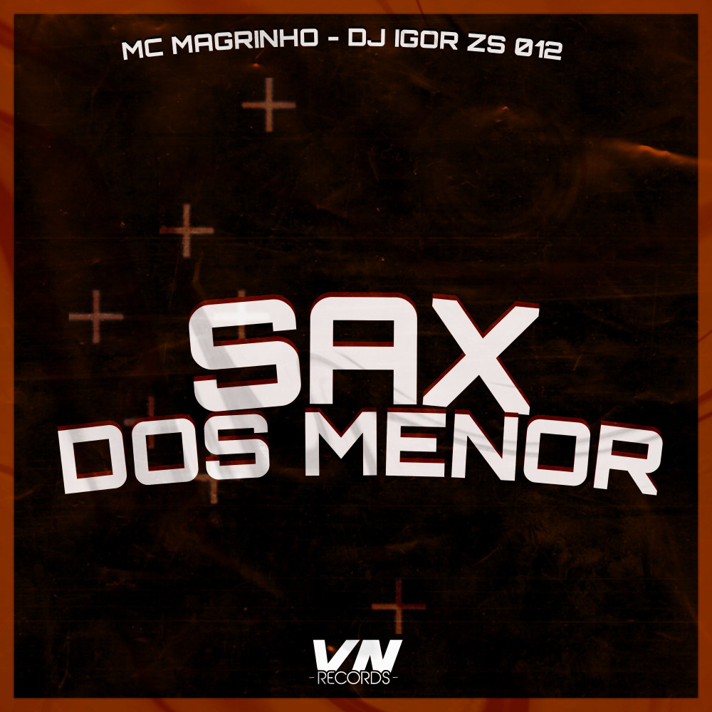 Sax dos Menor (feat. Mc Magrinho) (Explicit)