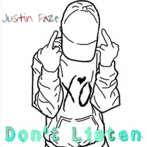收聽Justin Faze的Don't Listen (Explicit)歌詞歌曲