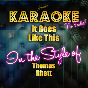收聽Ameritz Top Tracks的It Goes Like This (In the Style of Thomas Rhett) [Karaoke Version] (Karaoke Version)歌詞歌曲