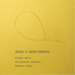 อัลบัม Todo o Sentimento ศิลปิน Renato Braz