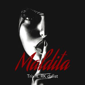 MALDITA (feat. RK Dafist)