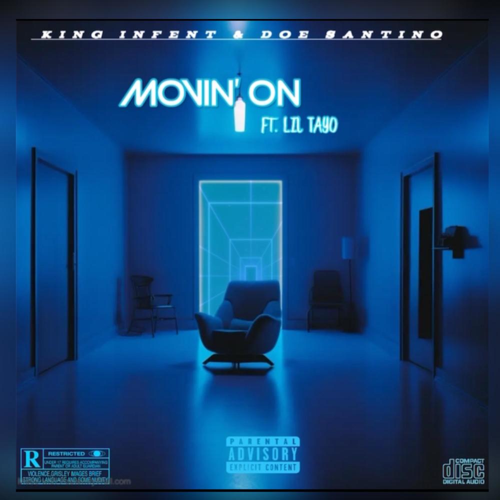 Movin on (feat. King infent & Lil tayo) (Explicit)