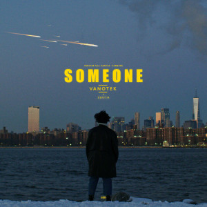 收听Vanotek的Someone歌词歌曲