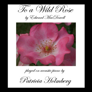 收聽Patricia Holmberg的To a Wild Rose歌詞歌曲