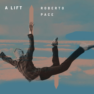 Listen to A Lift song with lyrics from Roberto Pace