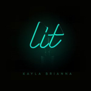 Kayla Brianna的專輯Lit