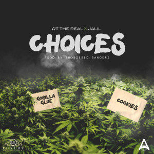 Listen to Choices (Explicit) song with lyrics from OT The Real