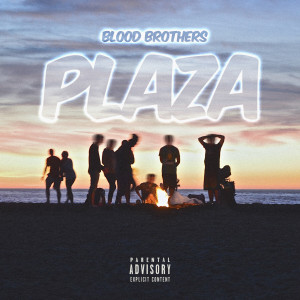 Listen to PLAZA (Explicit) song with lyrics from Blood Brothers