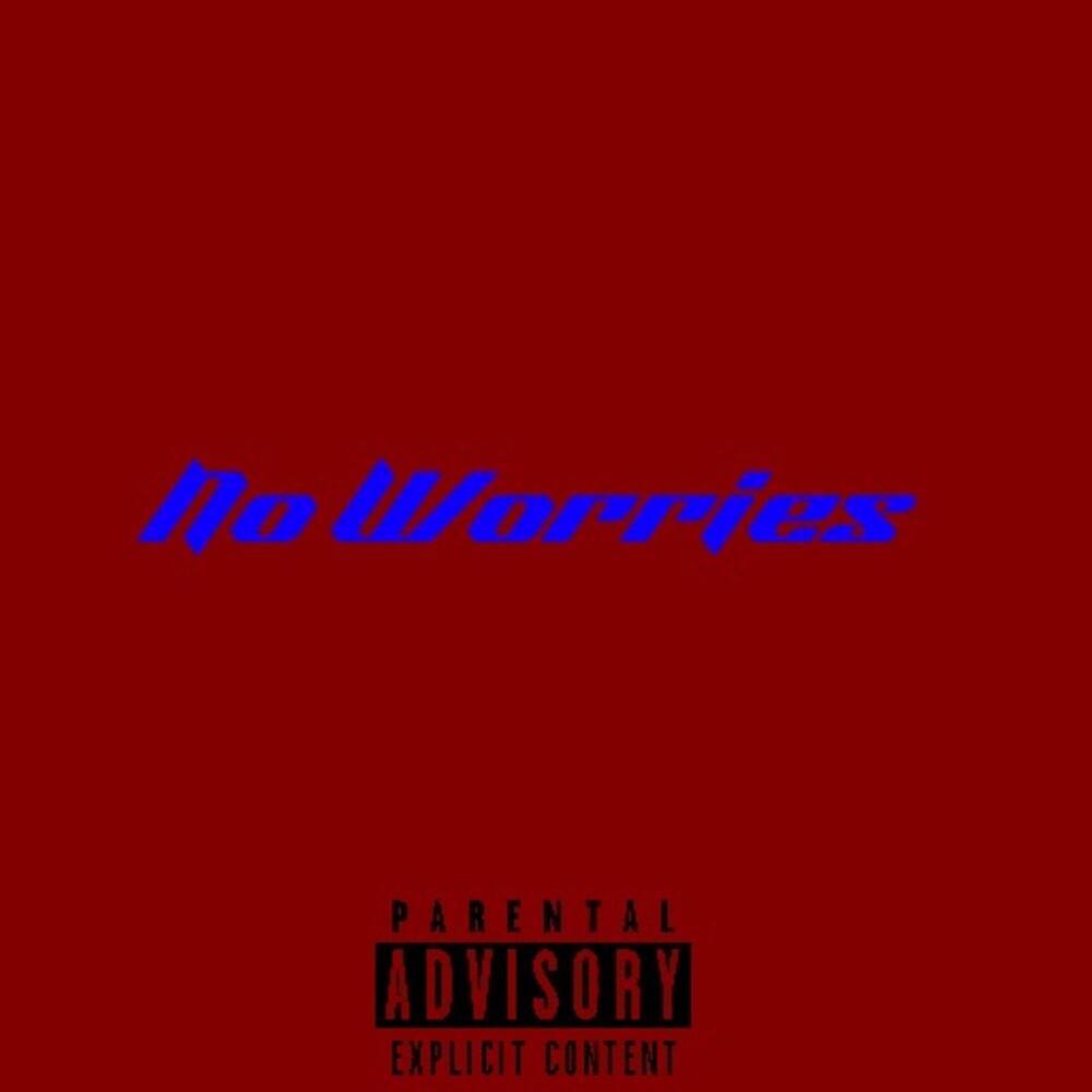No Worries (Explicit)