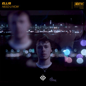 收聽Ellis的Need U Now (Extended Mix)歌詞歌曲