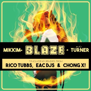 ดาวน์โหลดและฟังเพลง Blaze (Chong X Remix) พร้อมเนื้อเพลงจาก MikkiM