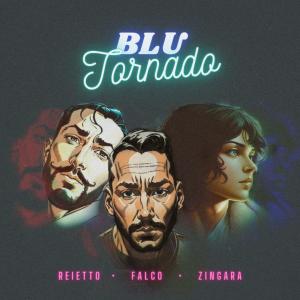 Zingara的專輯Blu Tornado (feat. Falco & Reietto)