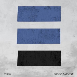 ดาวน์โหลดและฟังเพลง Pode Perguntar พร้อมเนื้อเพลงจาก TÓPAZ