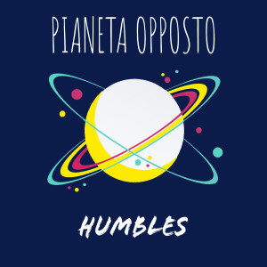 Listen to Pianeta opposto song with lyrics from Humbles