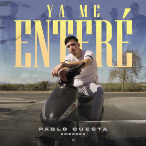 收听Pablo Cuesta的Ya Me Enteré歌词歌曲